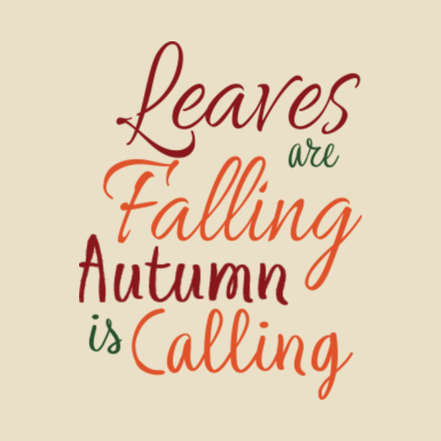 Leaves are Falling Fall is Calling - Leaves Are Falling Fall Is Calling ...