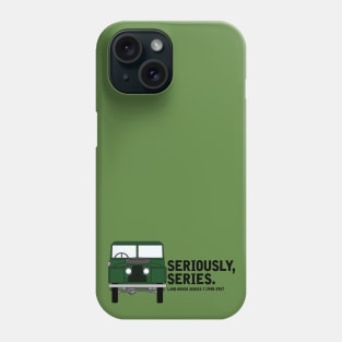 Seriously, Series. Phone Case