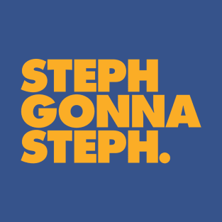 Steph Gonna Steph T-Shirt