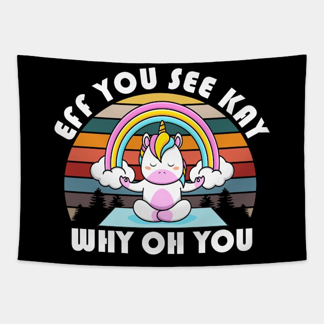 Eff You See Kay Why Oh You Unicorn Retro Vintage Tapestry by amitsurti