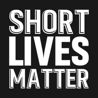 Short Lives Matter Vintage Short Persons T-Shirt