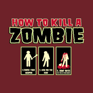 How to kill a zombie T-Shirt