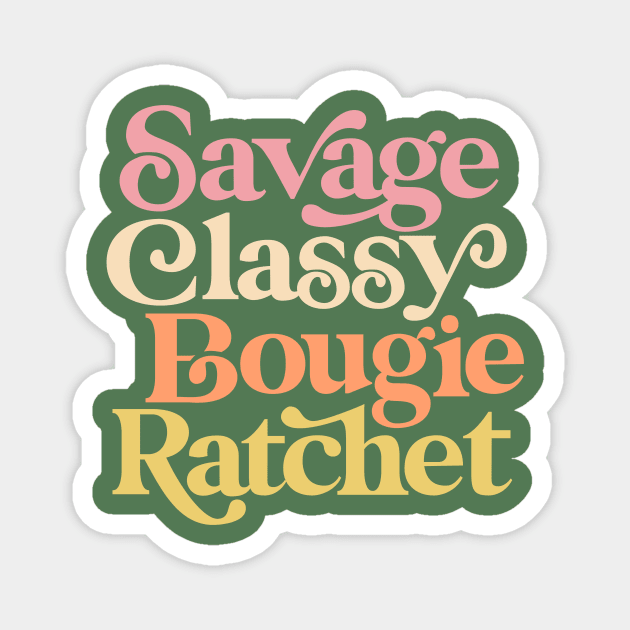 Savage Classy Bougie Ratchet Magnet by MotivatedType