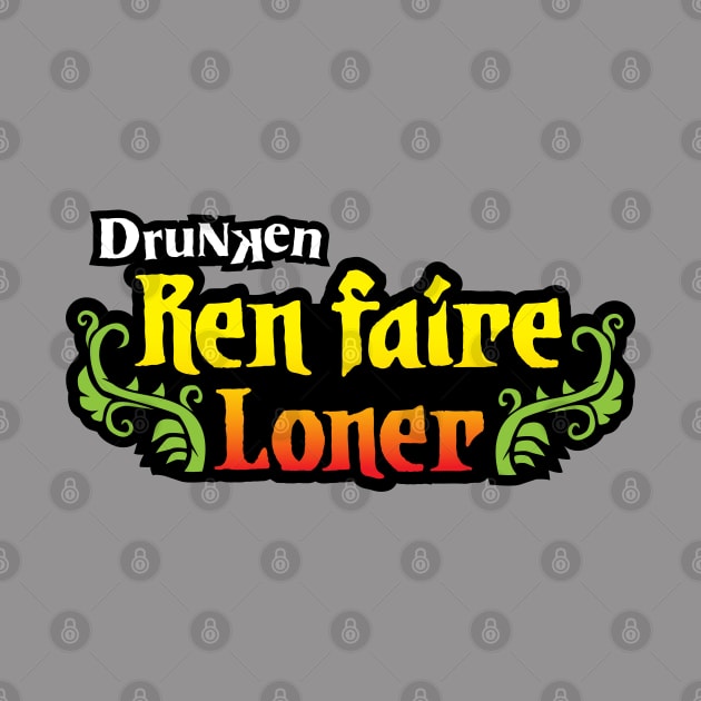 Drunken Ren Faire loner. by UncleFez