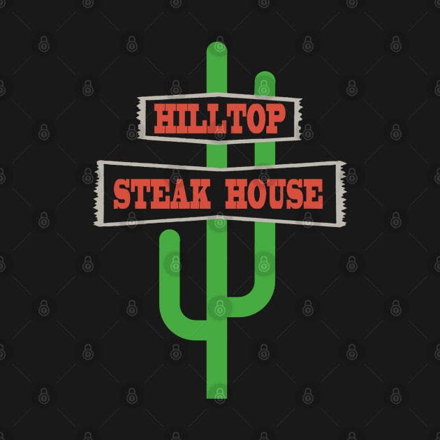 Hilltop Steak House by GeekGiftGallery