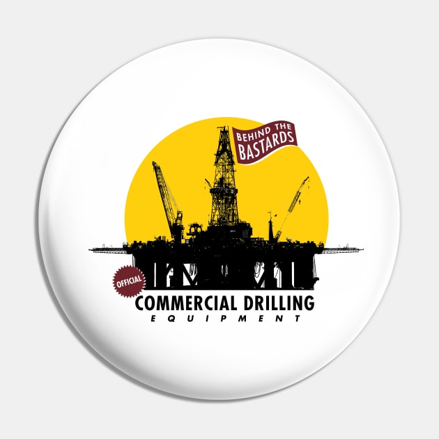 Commercial Drilling Equipment Pin by Behind The Bastards