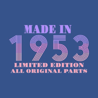 Made In 1953 Limited Edition All Original Parts T-Shirt