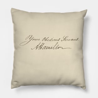 Your obedient servant, A Hamilton (authentic handwriting, dark) Pillow