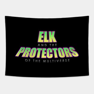 ELK and the Protectors of the Multiverse Tapestry