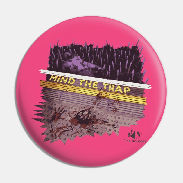 Mind The Trap (Spikey) Pin by Kalum