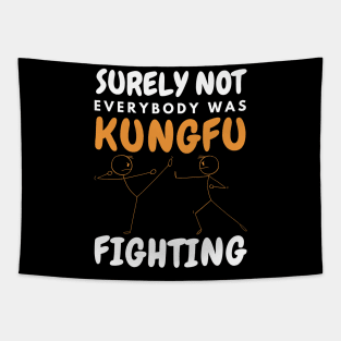 Surely Not Everybody Was KungFu Fighting Tapestry