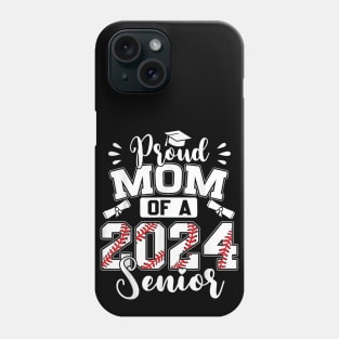 Proud Mom Of A 2024 Senior Baseball Graduate Phone Case