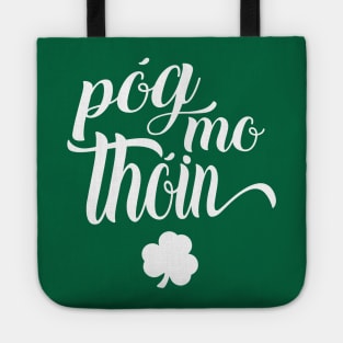 Pog Mo Thoin Irish Slang Gaelic Saint Patricks Day Tote