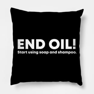 End Oil! Pillow