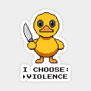 I Choose Violence - Pixel Art Magnet