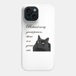 Behind Every Great Person There Is A Great Cat Quote Phone Case