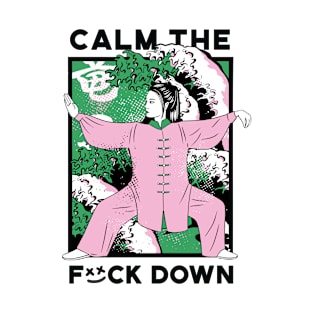 Calm the F*ck Down T-Shirt