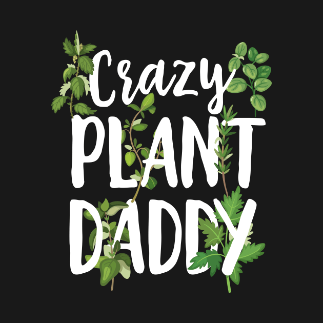 Crazy Plant Daddy by Eugenex