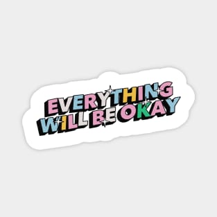 Everything will be okay - Positive Vibes Motivation Quote Magnet