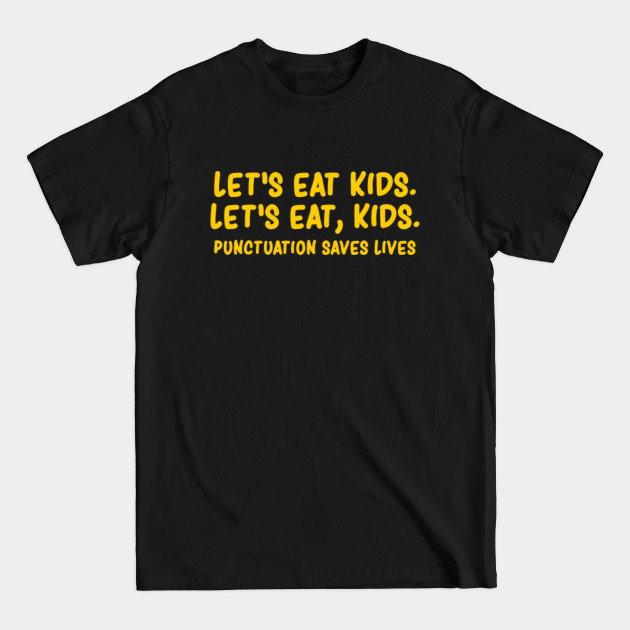 Discover Let's Eat Kids Funny Teacher - Funny Teacher - T-Shirt