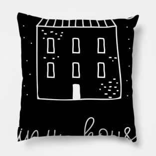 Minimal Tiny House Illustration, Less House More Home Pillow