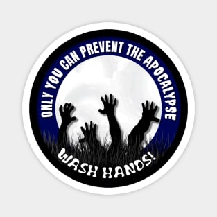 Prevent the apocalypse - wash hands Magnet