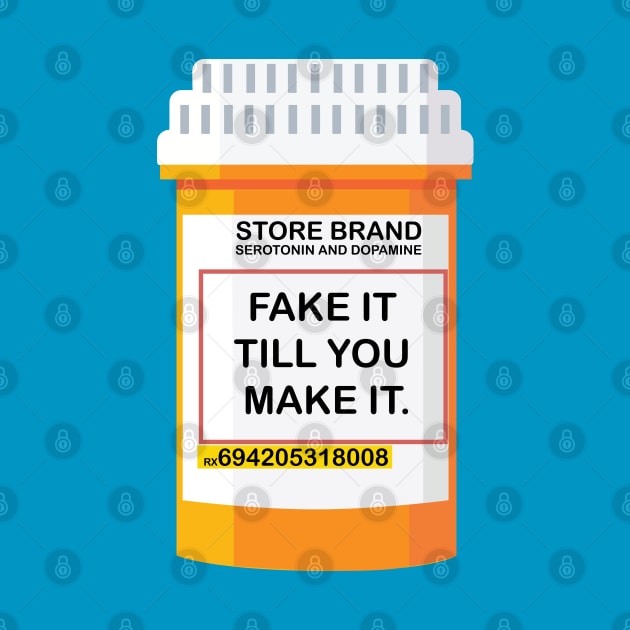 FAKE IT TILL YOU MAKE IT (SEROTONIN AND DOPAMINE) by remerasnerds