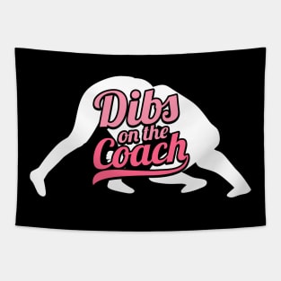 Dibs On The Coach - Girls Wrestling Training Shirt Tapestry