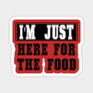 I'm Just Here For The Food Thanksgiving Holidays Funny Magnet