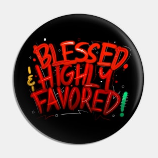 Blessed and Highly Favored Graffiti Tee Pin