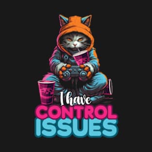 I Have Control Issues | Cat Gamer T-Shirt