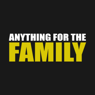 Anything for the family vin diesel T-Shirt