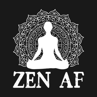 Zen AF Yoga Funny Gifts T-Shirt