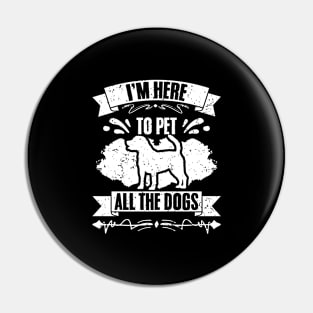 Funny I'm Here To Pet All The Cats A Cat Sitting Pet Sitter Pin