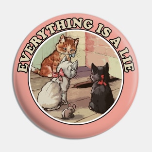 Everything Is A Lie Pin