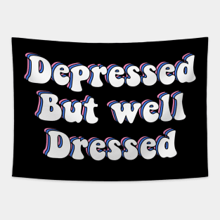 Depressed But Well Dressed Depression Meme Tapestry