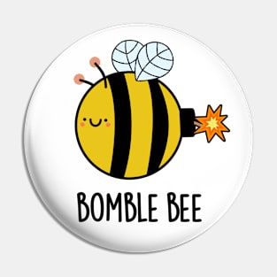 Bomble Bee Funny Bumblebee Bomb Pun Pin