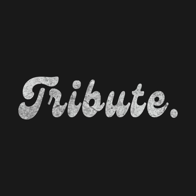 Tribute by ysmnlettering