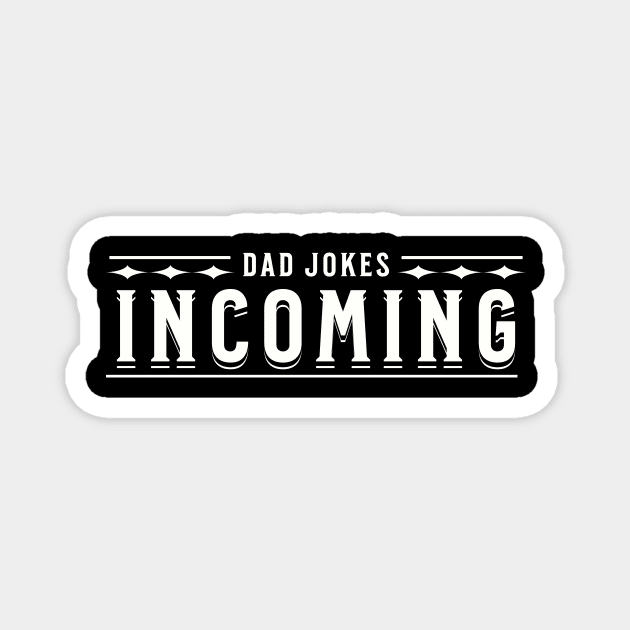 Dad Jokes Incoming Family Fathers Day Funny Magnet by Summerch