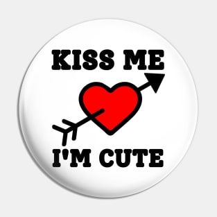 Kiss Me I'm Cute Pin