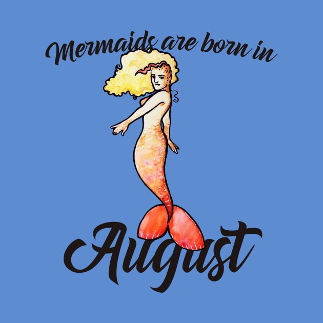 Mermaids are born in August by bubbsnugg