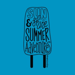 Sunshine and Summer Adventures Popsicle ©GraphicLoveShop T-Shirt