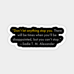 Don’t let anything stop you. Black History Magnet