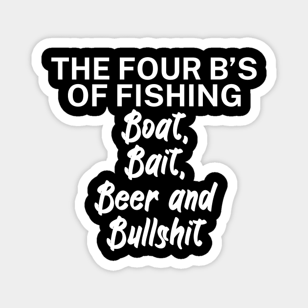 The four Bs of fishing Boat Bait Beer and Bullshit Magnet by maxcode