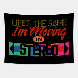 Moving in Stereo Tapestry