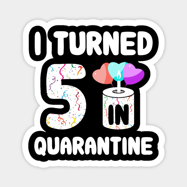 I Turned 5 In Quarantine Magnet by Rinte