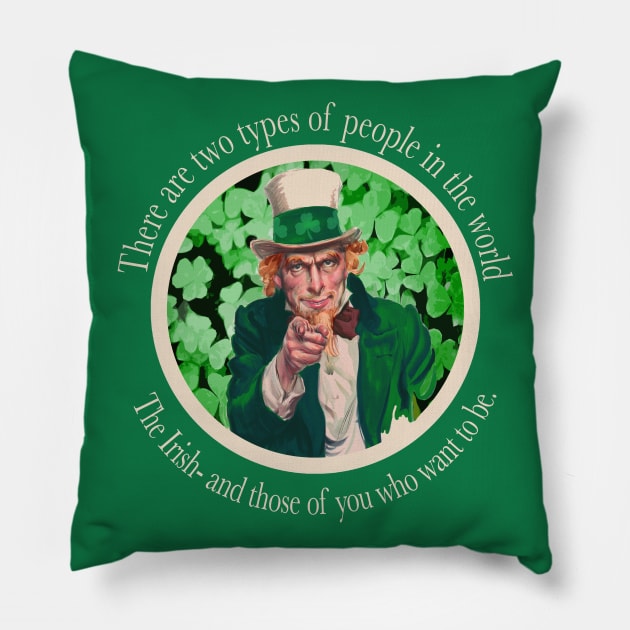 Two Types of People in the World- Irish, and the Rest! Pillow by IceTees