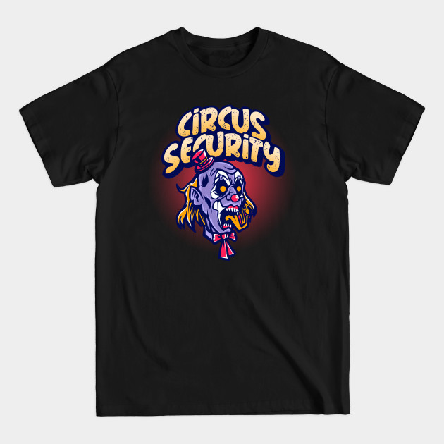 Disover Circus Security - Clown - T-Shirt