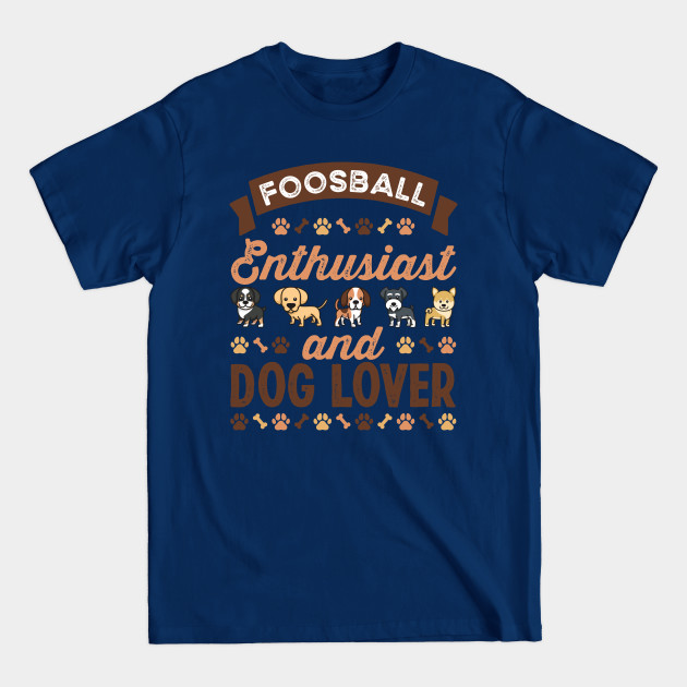 Disover Foosball Enthusiast and Dog Lover Gift - Foosball - T-Shirt
