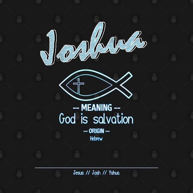 Joshua - Biblical Name Definition by  EnergyProjections